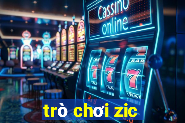 trò chơi zic