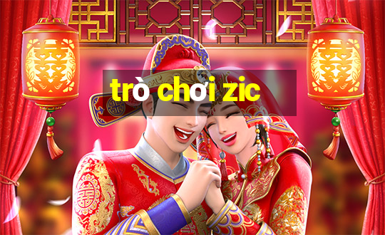 trò chơi zic