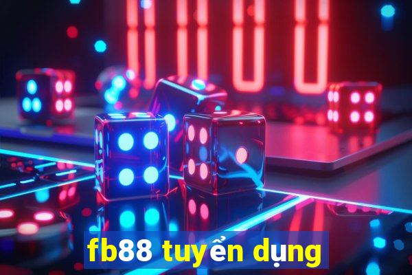 fb88 tuyển dụng