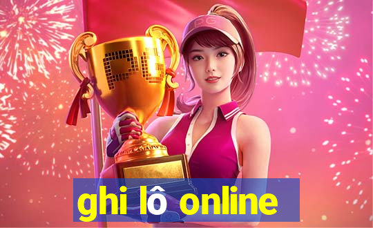 ghi lô online