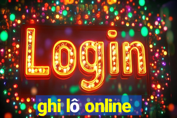 ghi lô online