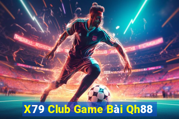 X79 Club Game Bài Qh88