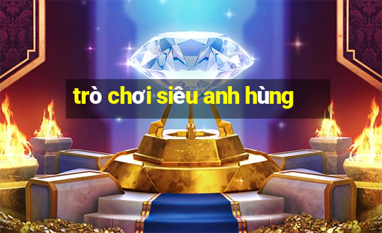 trò chơi siêu anh hùng