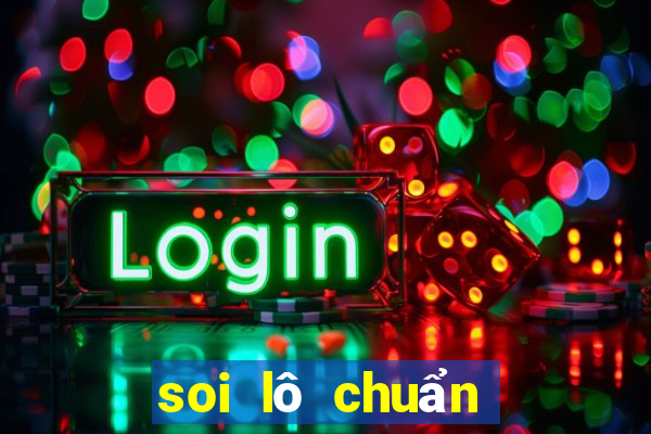 soi lô chuẩn nhất hôm nay