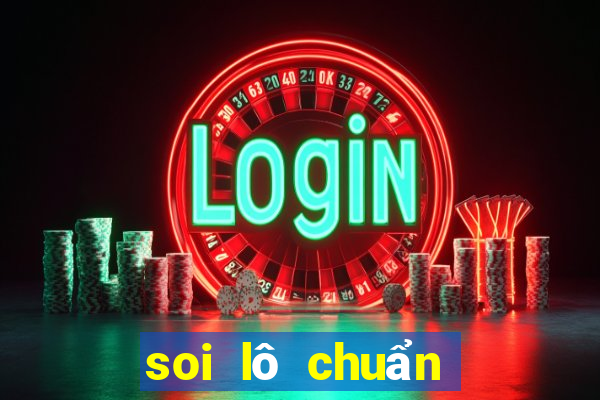 soi lô chuẩn nhất hôm nay