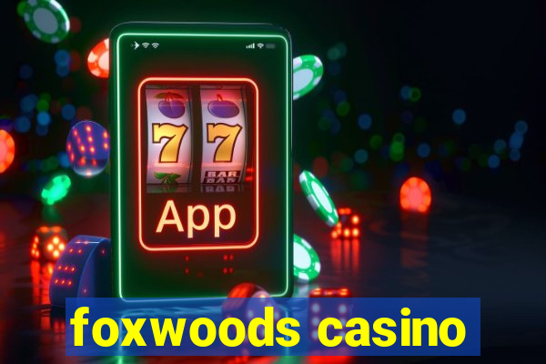 foxwoods casino