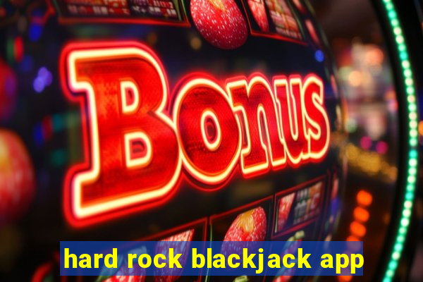 hard rock blackjack app