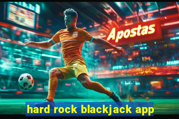 hard rock blackjack app