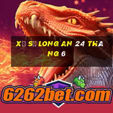 xổ số long an 24 tháng 6