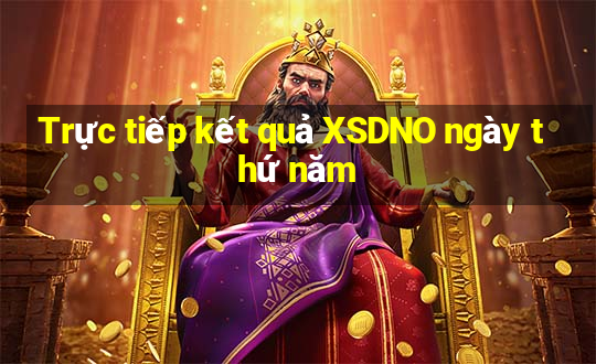 Trực tiếp kết quả XSDNO ngày thứ năm