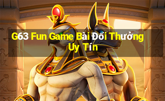 G63 Fun Game Bài Đổi Thưởng Uy Tín