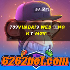 789Vuabai9 wed đăng ký MGm