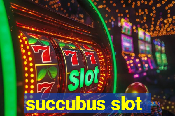 succubus slot