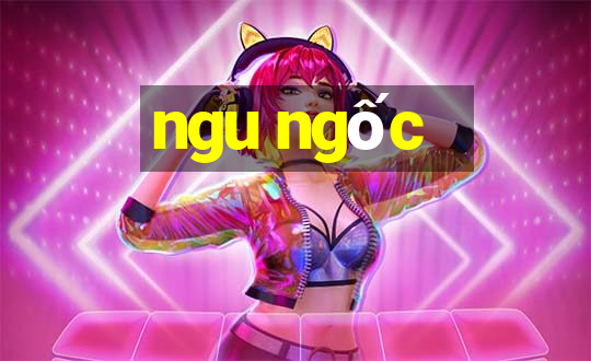 ngu ngốc