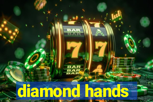 diamond hands