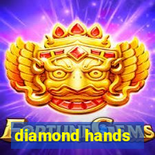 diamond hands