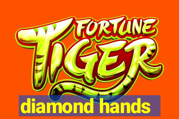 diamond hands