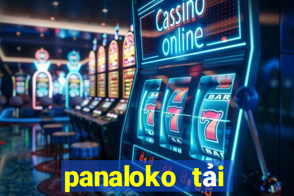 panaloko tải xuống app