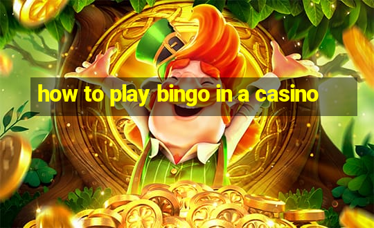 how to play bingo in a casino