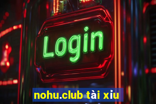 nohu.club tài xỉu