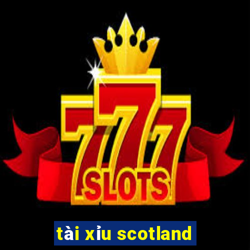 tài xỉu scotland