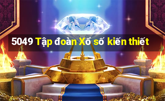 5049 Tập đoàn Xổ số kiến thiết