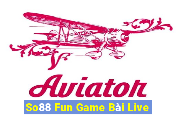 So88 Fun Game Bài Live