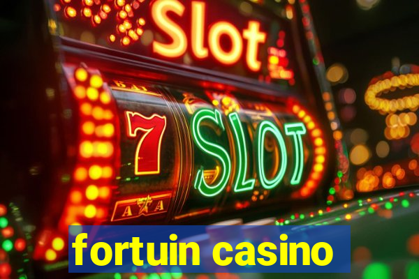 fortuin casino