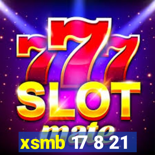 xsmb 17 8 21