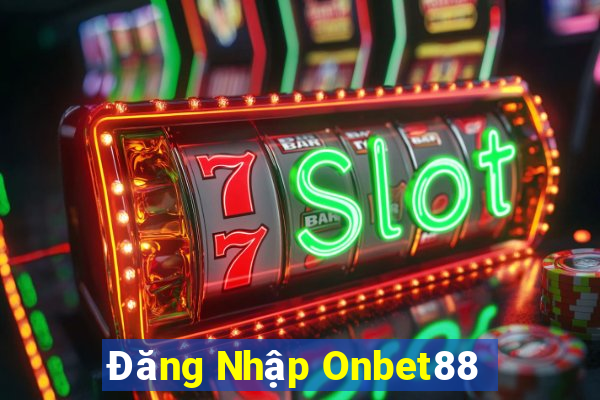 Đăng Nhập Onbet88