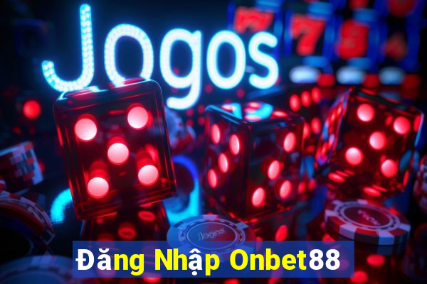 Đăng Nhập Onbet88