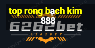 top rong bạch kim 888