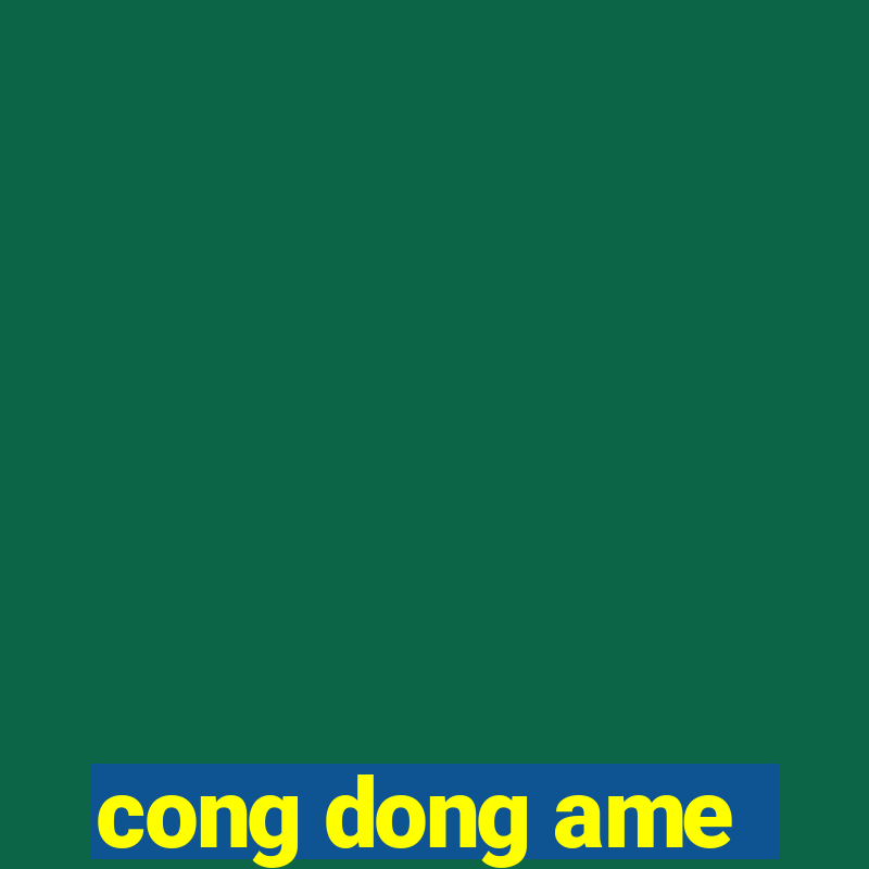 cong dong ame