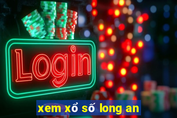 xem xổ số long an