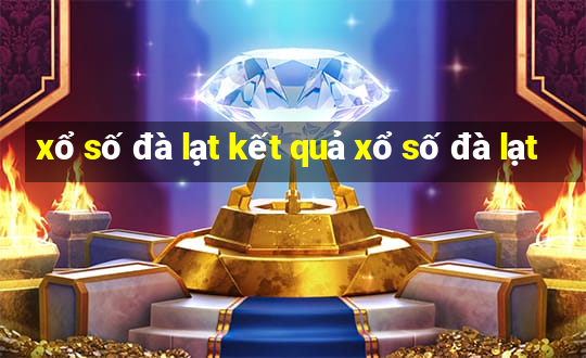 xổ số đà lạt kết quả xổ số đà lạt