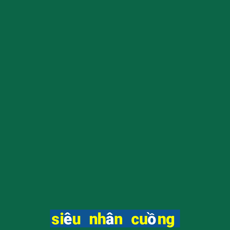 siêu nhân cuồng phong full