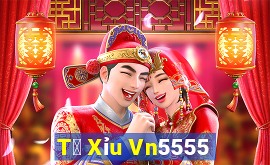 T㠩 Xỉu Vn5555