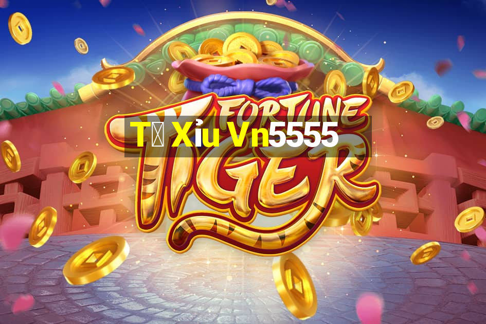 T㠩 Xỉu Vn5555