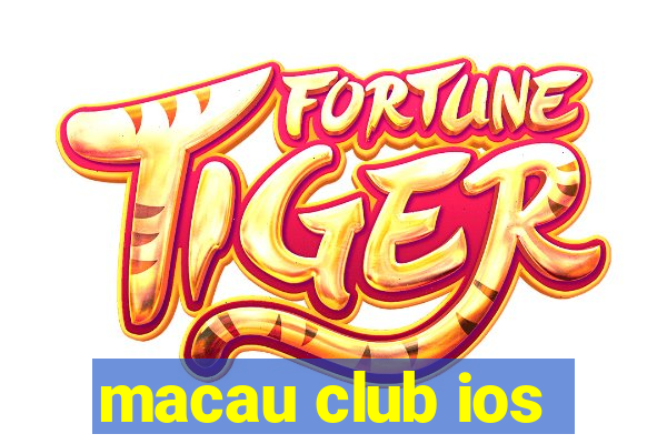 macau club ios