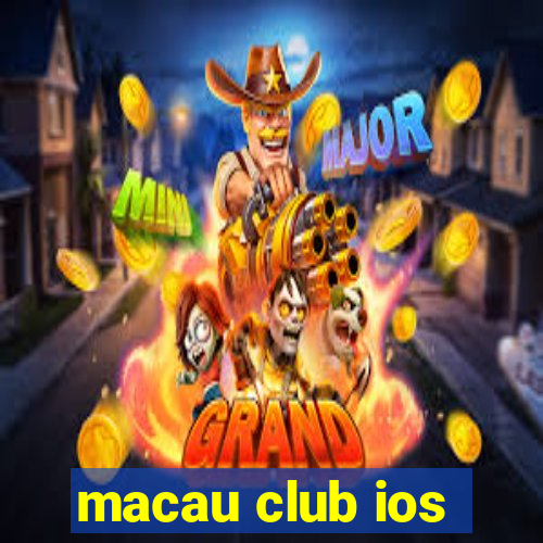 macau club ios