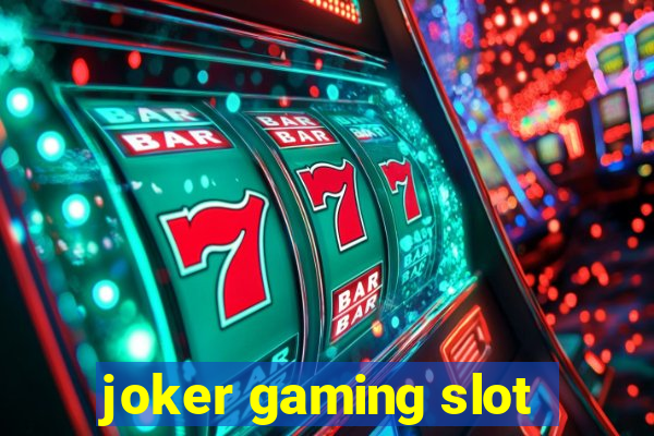 joker gaming slot