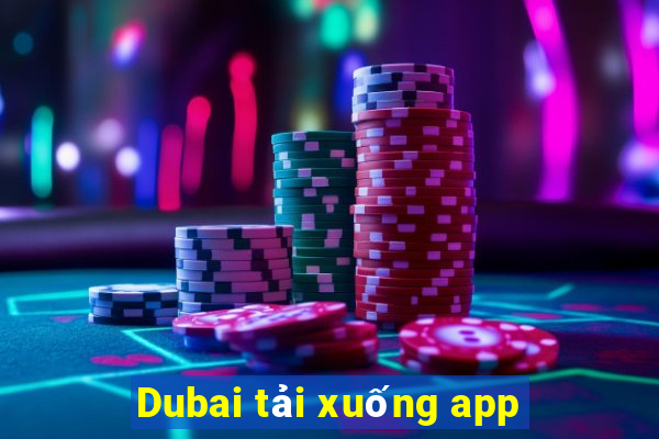 Dubai tải xuống app