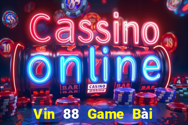 Vin 88 Game Bài Chơi Với Bạn Bè