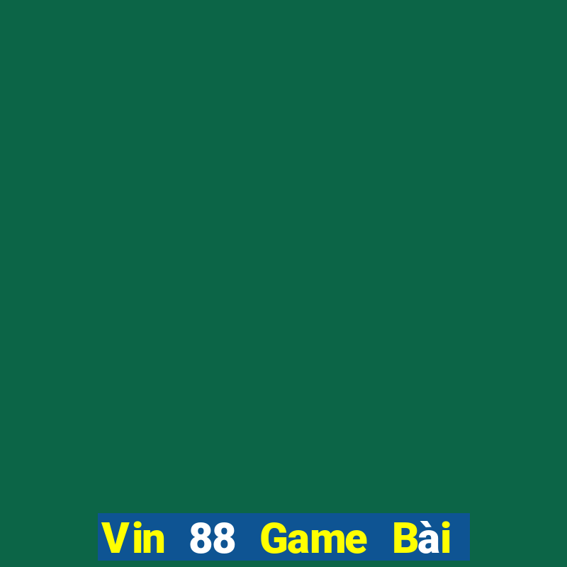 Vin 88 Game Bài Chơi Với Bạn Bè