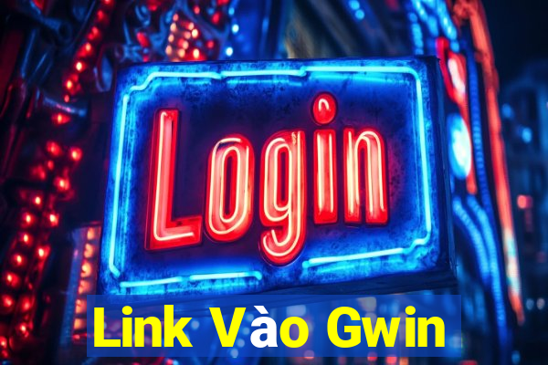 Link Vào Gwin