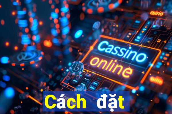 Cách đặt cược XSMB ngày thứ năm