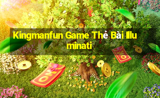 Kingmanfun Game Thẻ Bài Illuminati