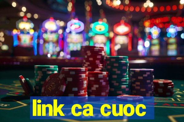 link ca cuoc