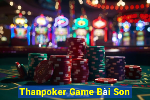 Thanpoker Game Bài Son