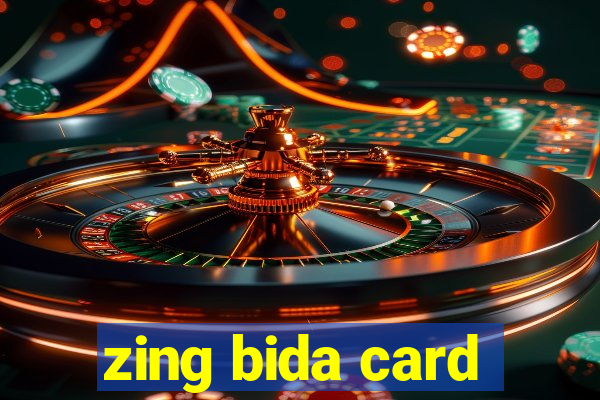 zing bida card